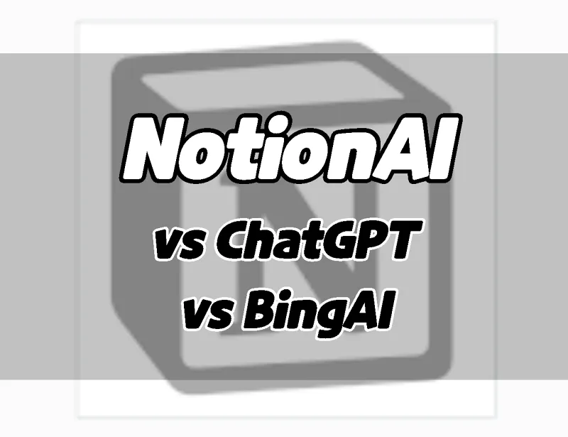 What is Notion AI Chat GPT and Difference Comparison with Bing AI