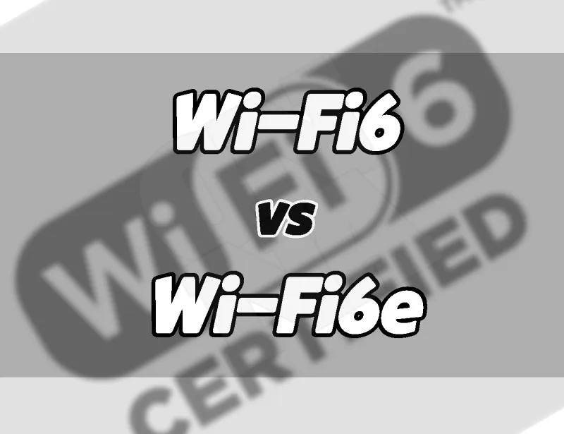 Wi Fi 6 vs Wi Fi 6e difference comparison how difference